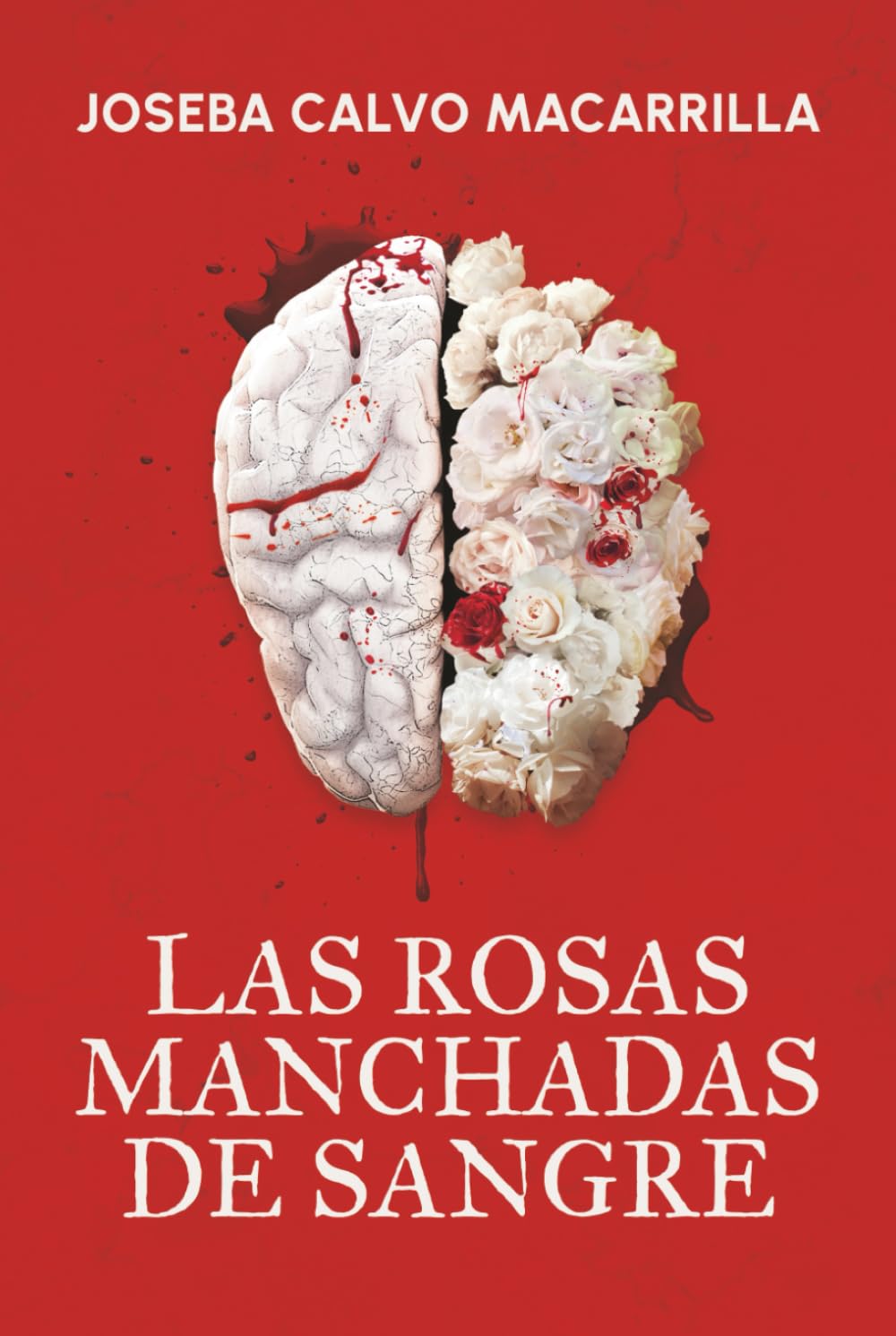 Las rosas manchadas de sangre: un thriller psicológico adictivo