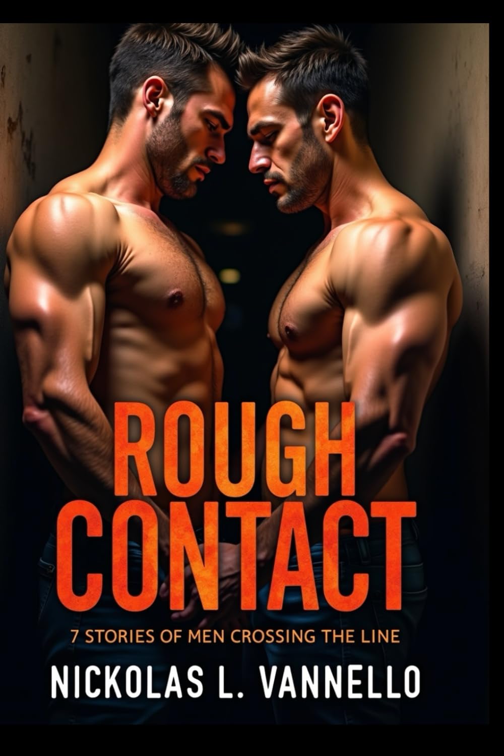 ROUGH CONTACT: 7 Stories of Men Crossing the Line (Men of Fire)
