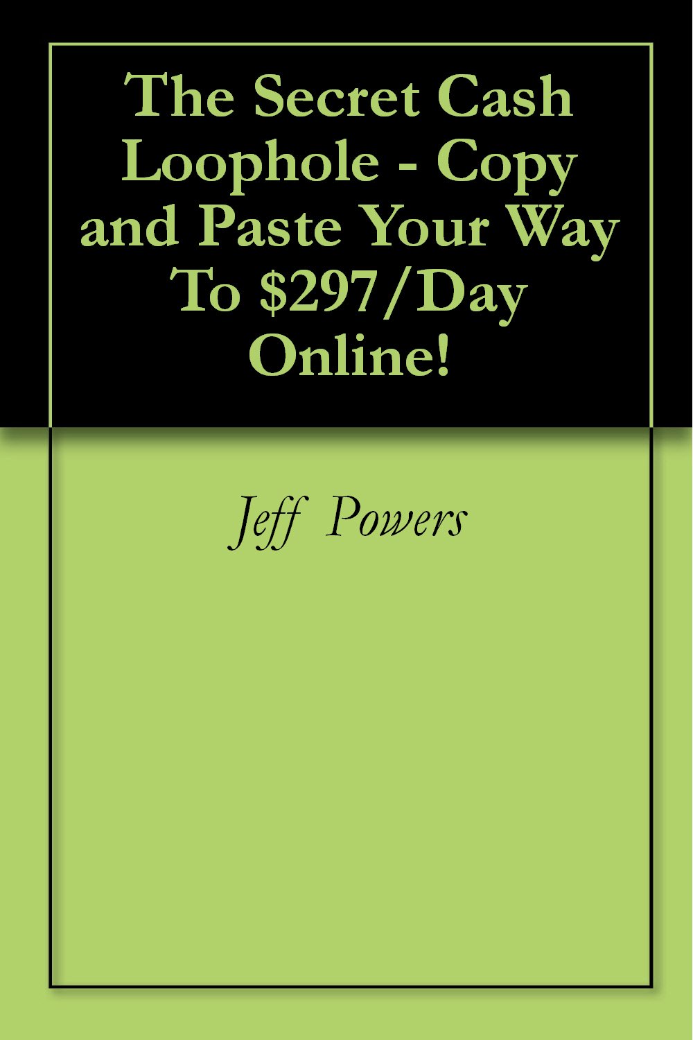 The Secret Cash Loophole Copy and Paste Your Way To 297