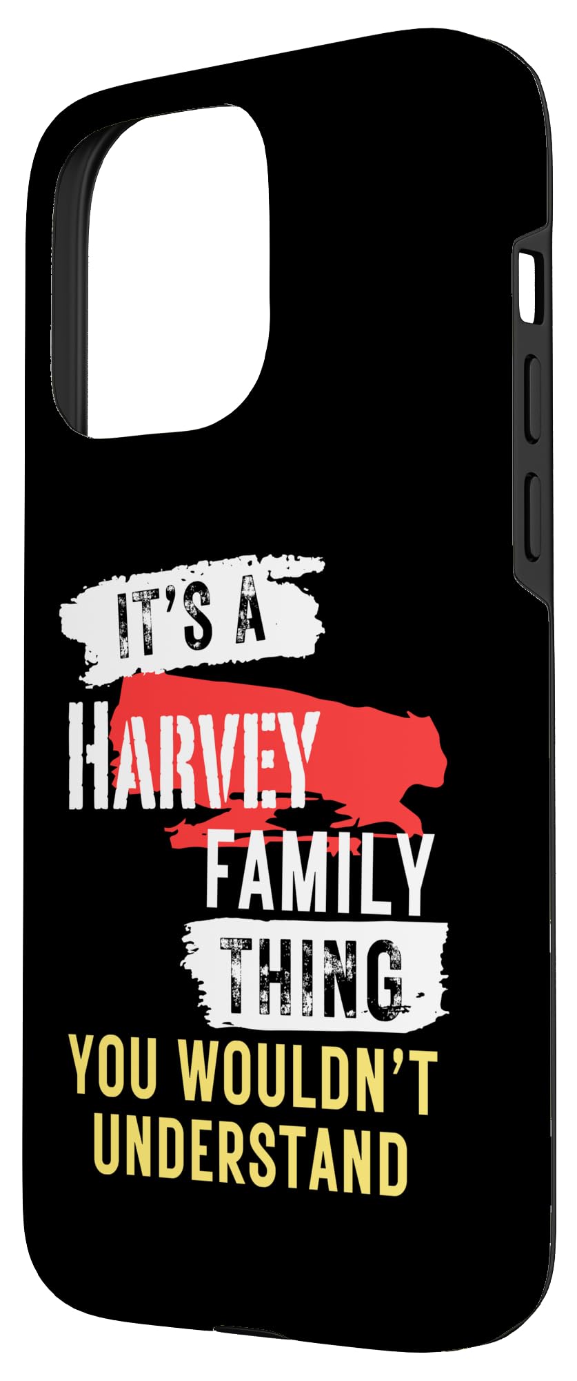 iPhone 15 Pro Max It's A Harvey Family Thing Funny Men's and Women's Case - Image 2