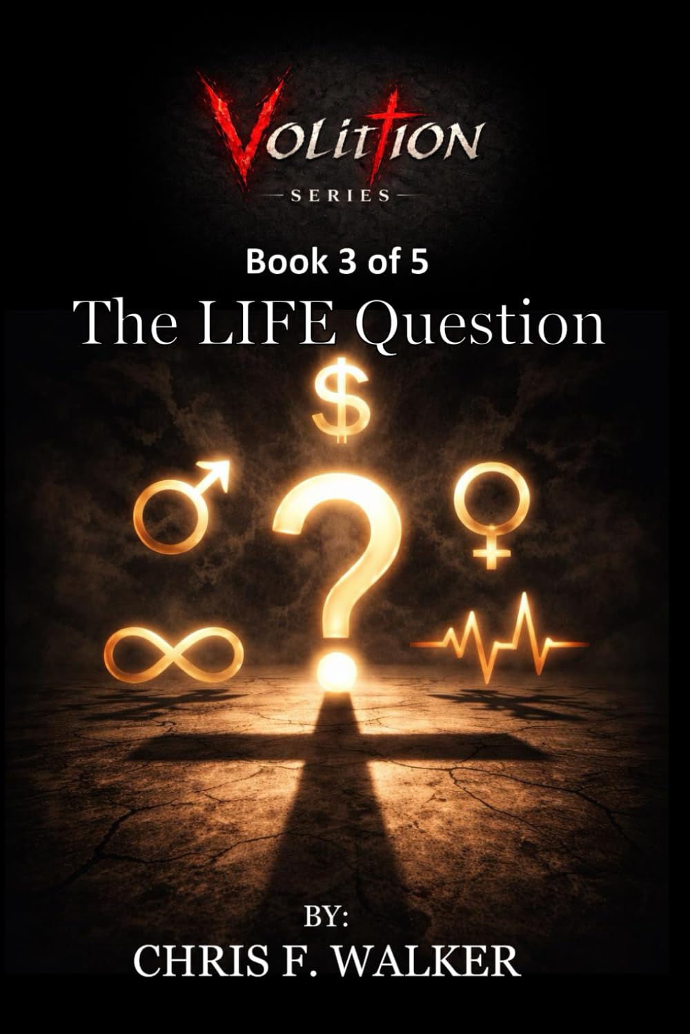 The LIFE Question (Volition Series)