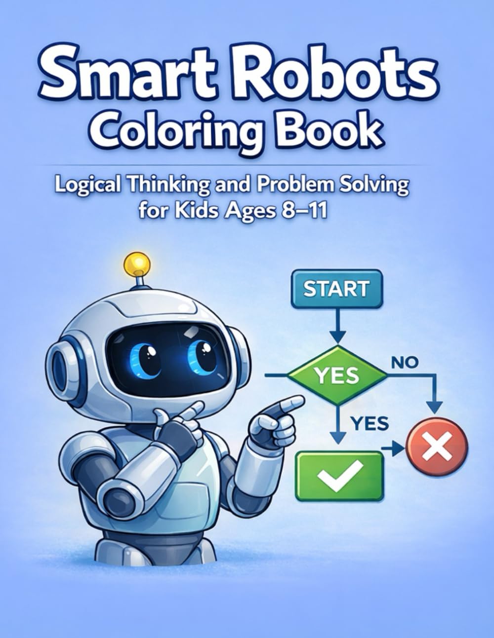 Smart Robots Coloring Book: Logical thinking and problem solving for kids ages 8–11