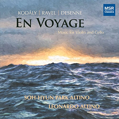 En Voyage: Music for Violin and Cello - KodÃ¡ly: Duo for Violin and Cello; Ravel: Sonata for Violin and Cello; Desenne: En Voyage 3 Movements for Violin and Cello