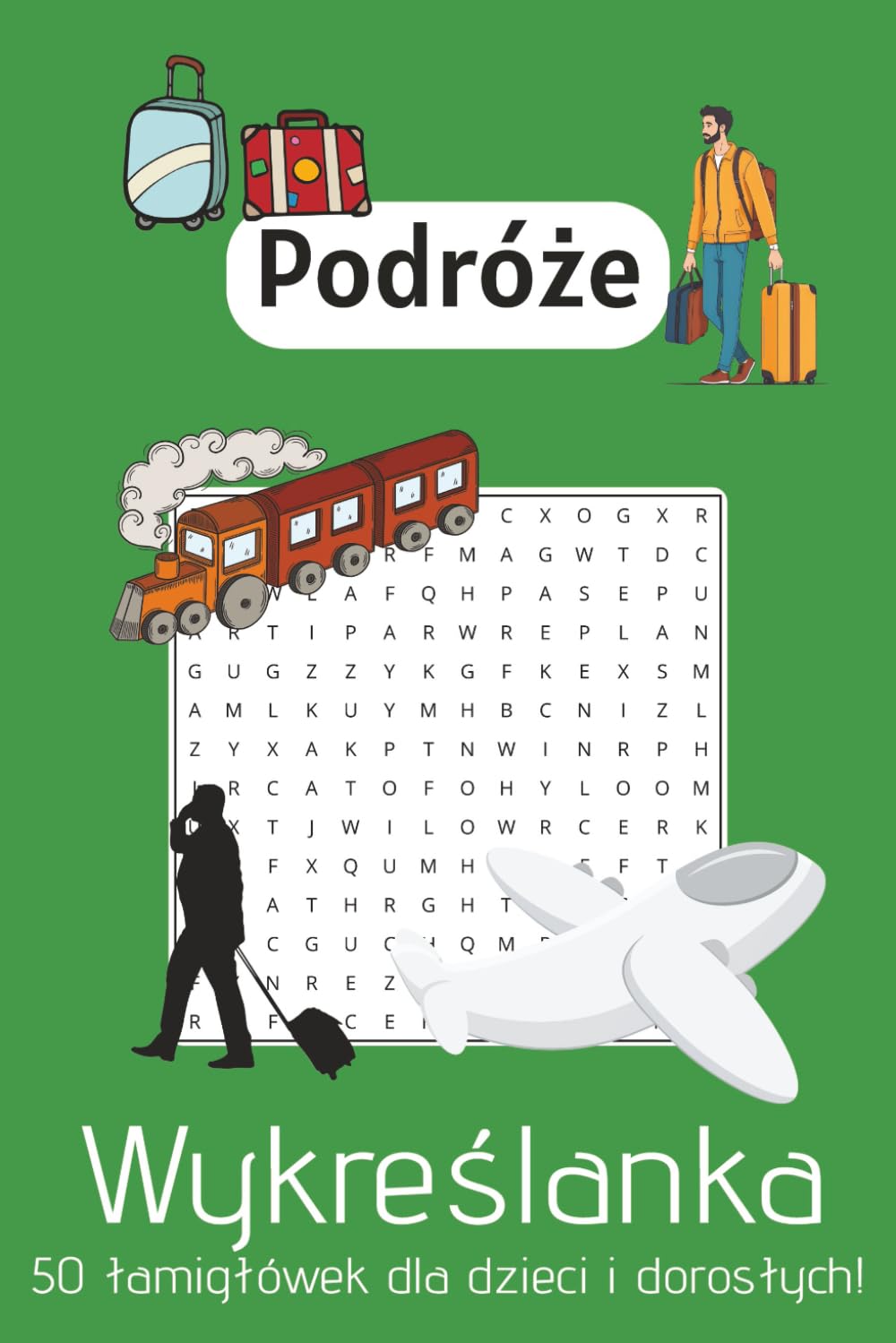 Wykreślanka podróżnicza!: Szukaj słów związanych z podróżami | A5, 100 stron | 50 wykreślanek z rozwiązaniami, relaks, koncentracja, nauka