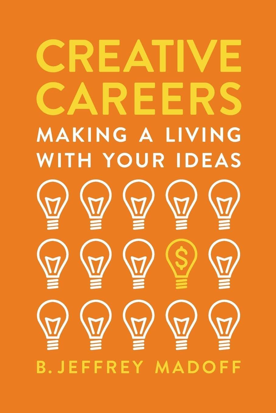Creative Careers: Making a Living with Your Ideas