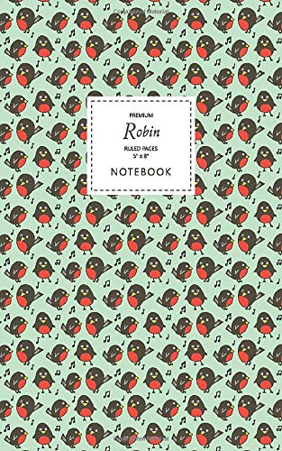 Robin Notebook - Ruled Pages - 5x8 - Premium: (Green Edition) Fun Christmas Robin notebook 96 ruled/lined pages (5x8 inches / 12.7x20.3cm / Junior Legal Pad / Nearly A5)