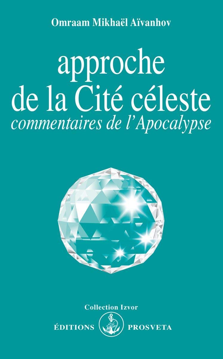 APPROCHE DE LA CITE CELESTE. Commentaire de l'Apocalypse