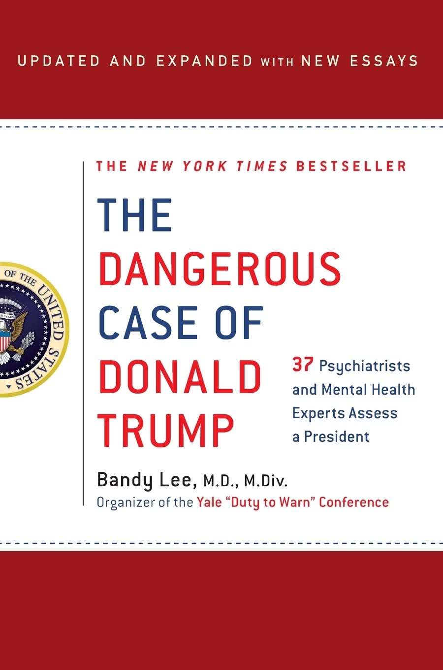 Dangerous Case of Donald Trump: 27 Psychiatrists and Mental Health Experts Assess a President