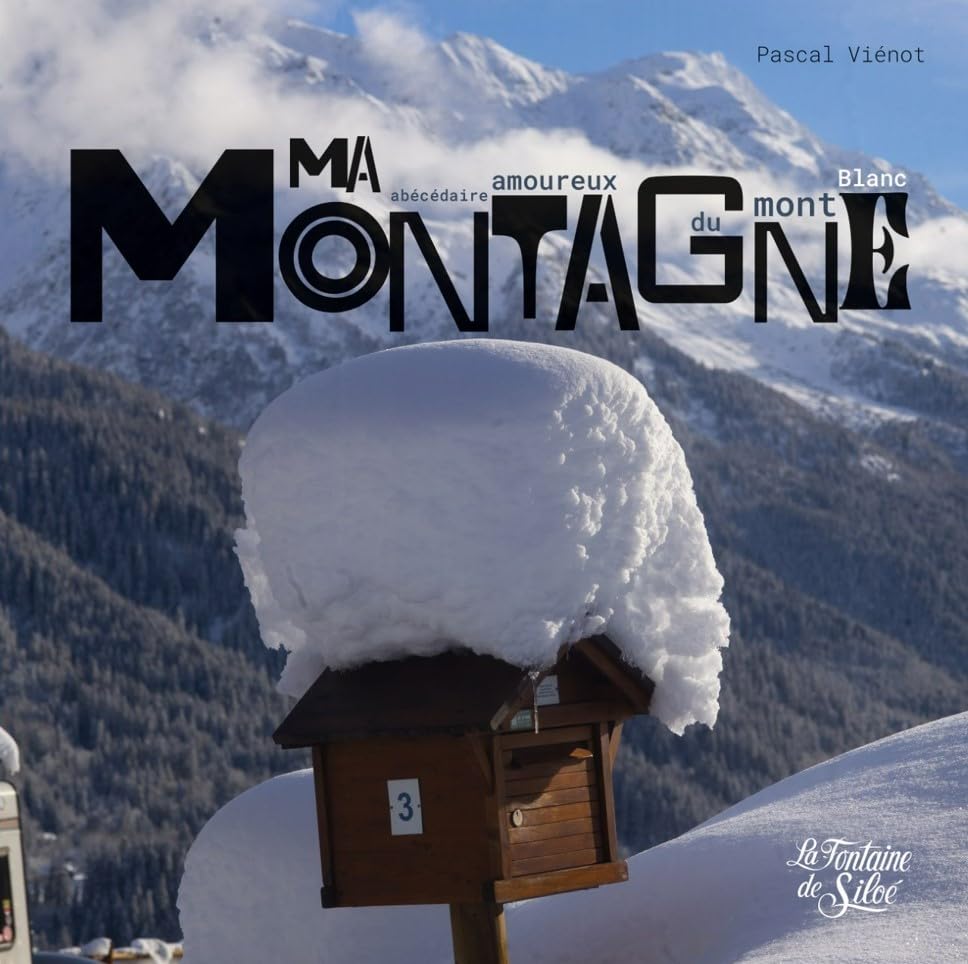 Mont Blanc dans un abécédaire passionné : l'album Ma montagne pour amoureux des cimes