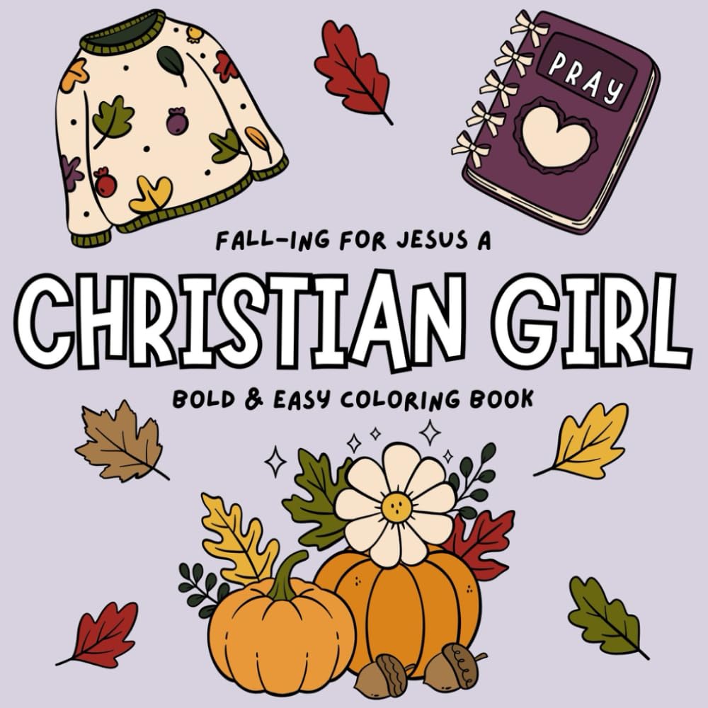 Christian Girl: Fall Coloring Book For Adults & Teens, Bold and Easy, Simple and Big Designs Featuring Cute Girl Coquette Aesthetic (Christian Girl Coloring Books)