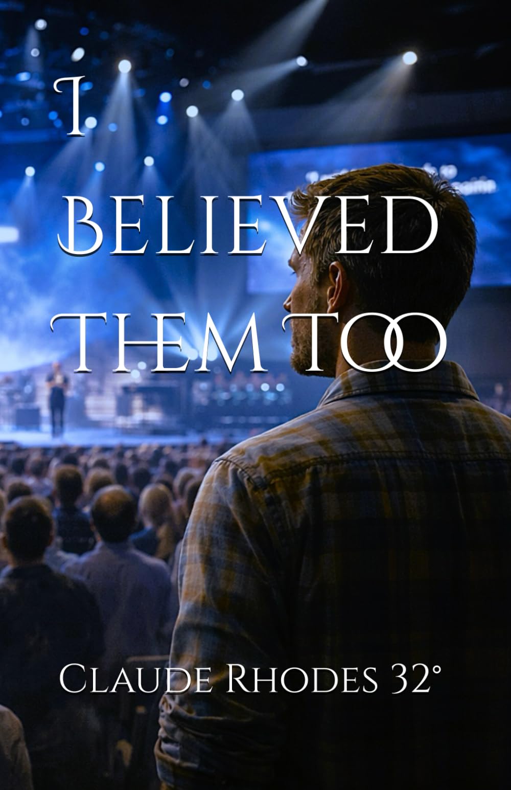 I Believed Them Too