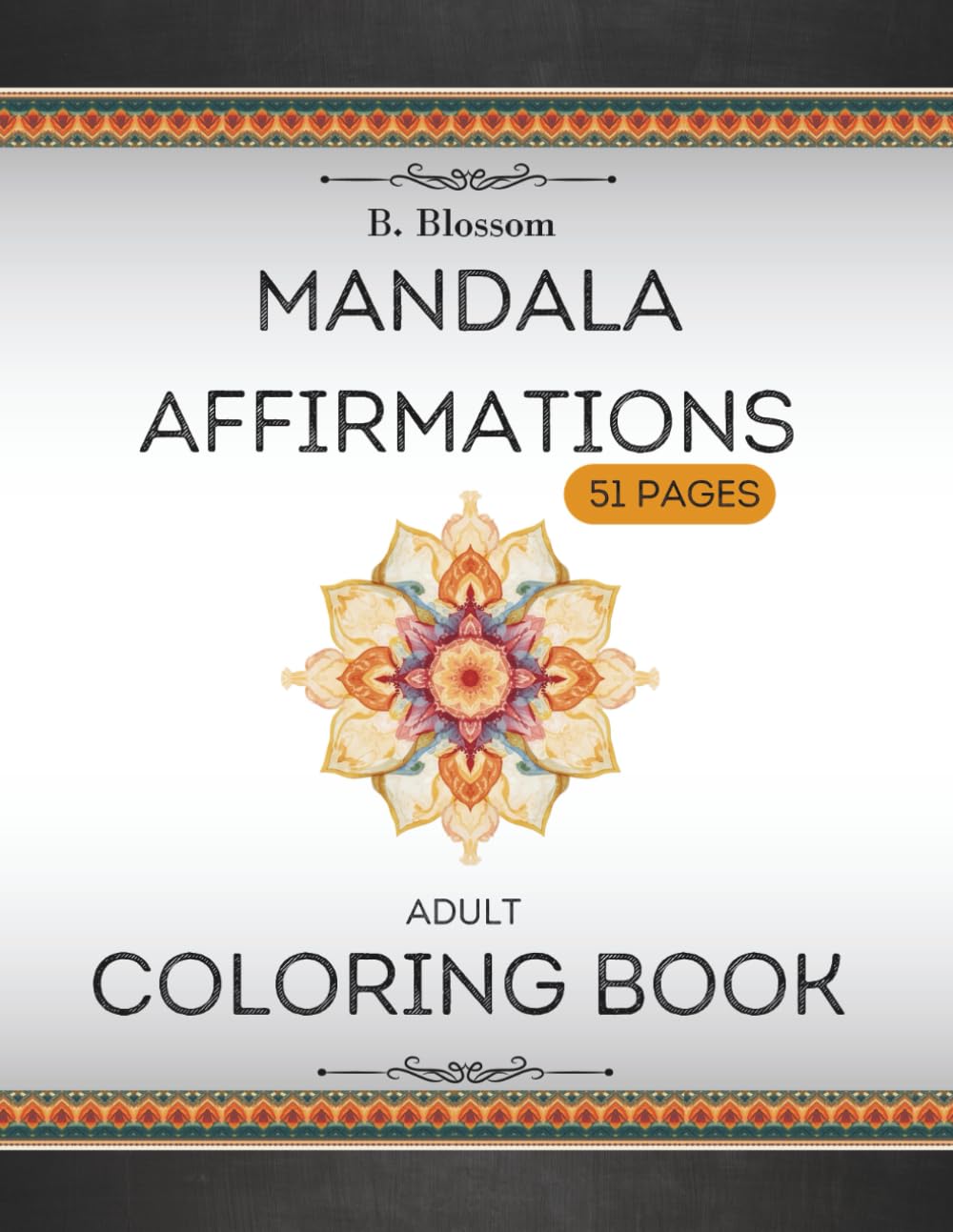 Mandala Affirmations Adult Coloring Book