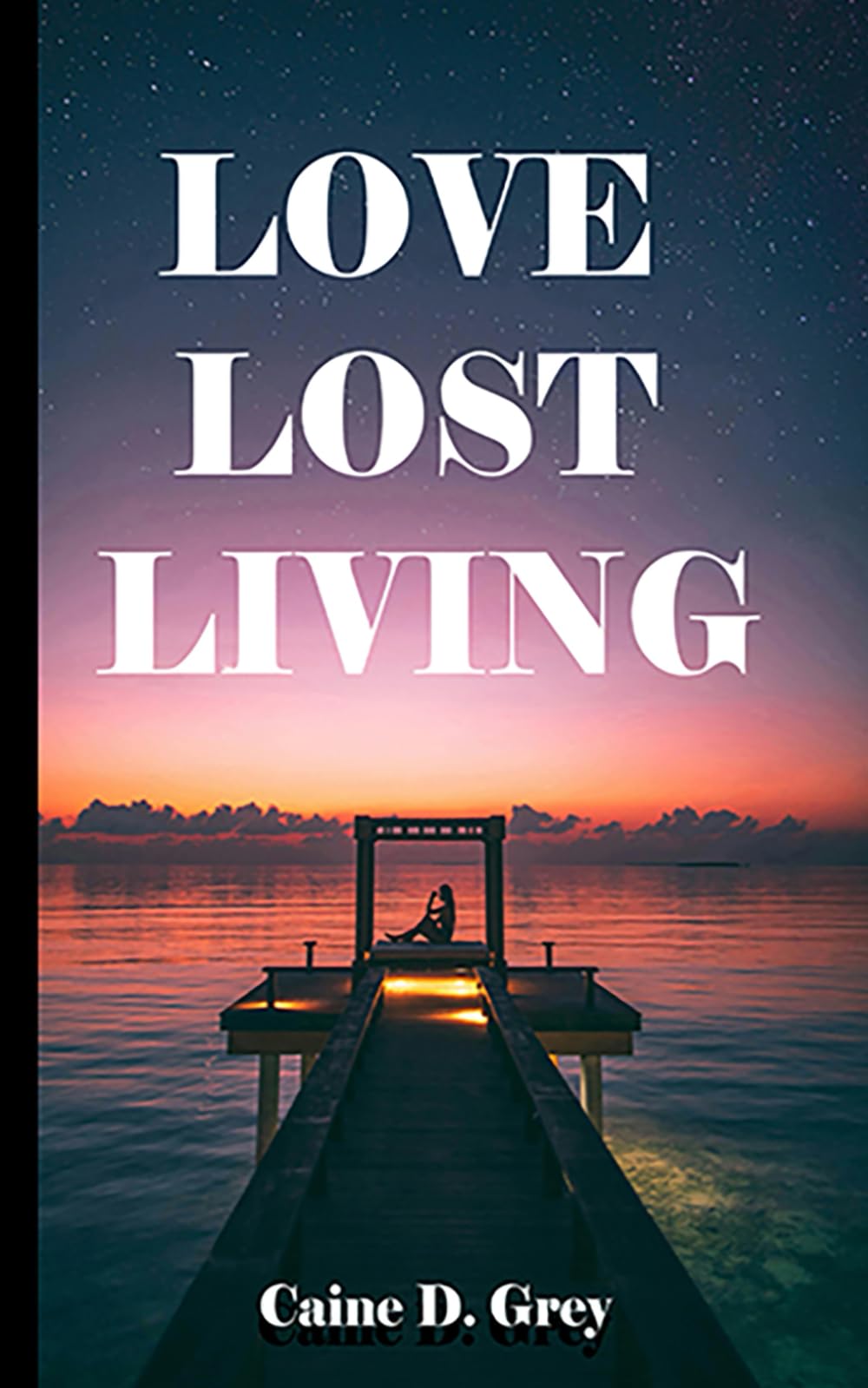 Love, Lost, Living: Poems for anyone