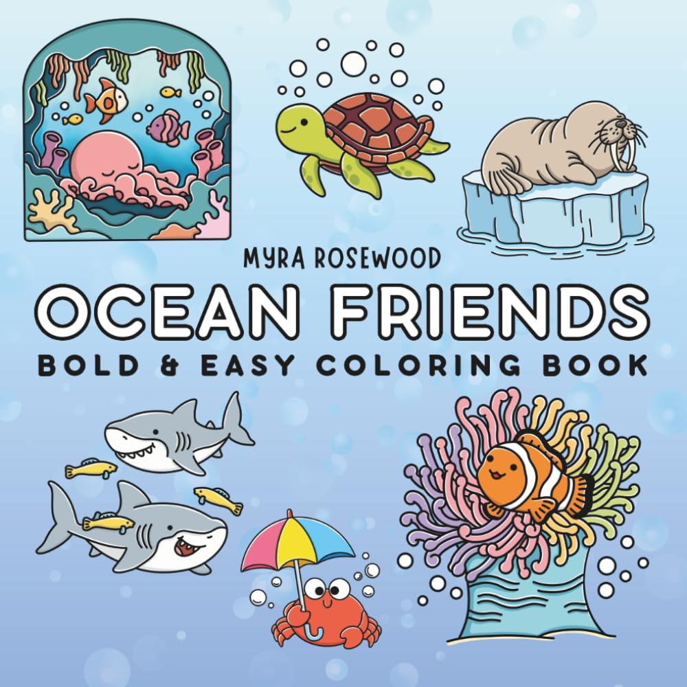 Ocean Friends: Bold And Easy Coloring Book For Adults And Kids Featuring Coral Reefs, Dolphins, Underwater Fun