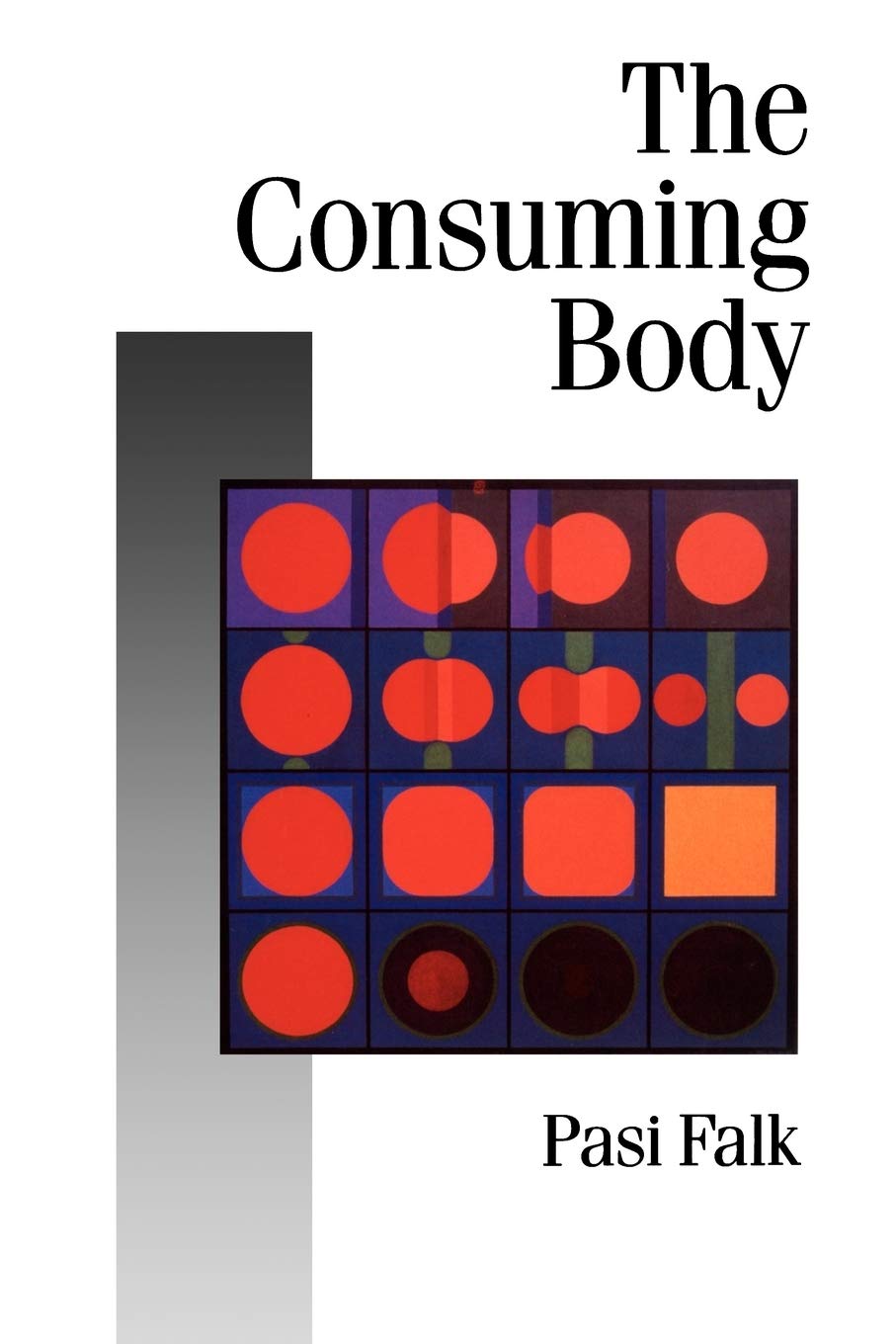 The Consuming Body: 30 (Published in association with Theory, Culture & Society)