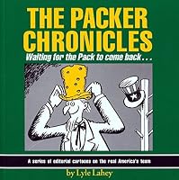 The Packer Chronicles: Waiting for the Pack to Come Back--: Cartoons 0965977404 Book Cover