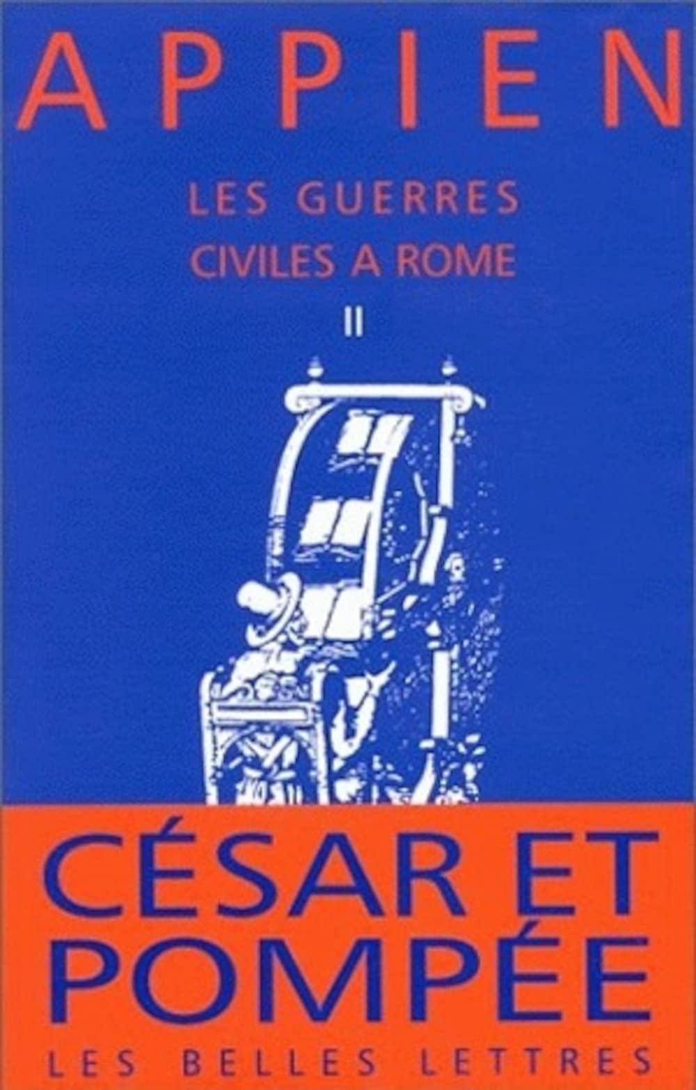 Appien, Les Guerres Civiles a Rome - Livre II: 2 (La Roue a Livres)
