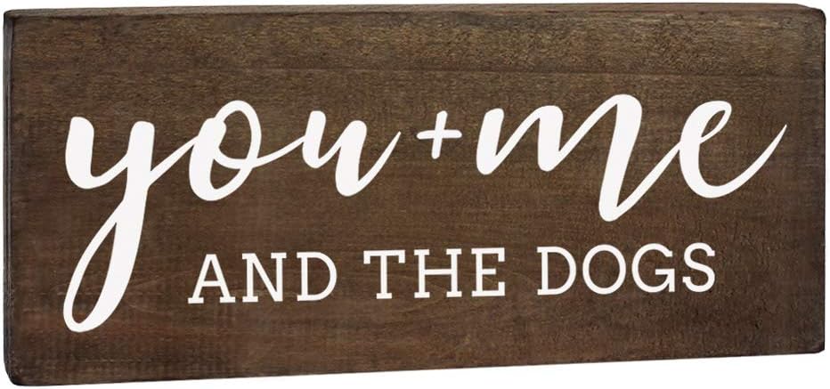 You Me and The Dogs 6x12 Wood Sign - Dog Signs for Home Decor - Dog Lover Gifts for Women