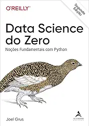 Data Science do Zero - 2º Edição: Noções Fundamentais com Python