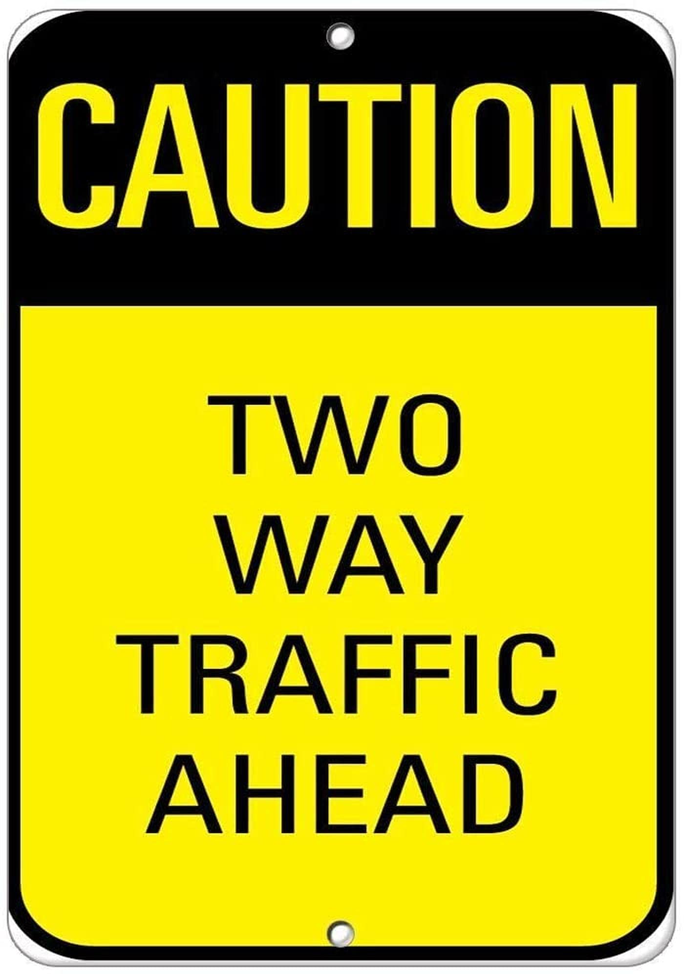 Two Way Traffic Ahead Caution, Aluminum Sign, For Outdoor & Indoor, 12×8 Inch