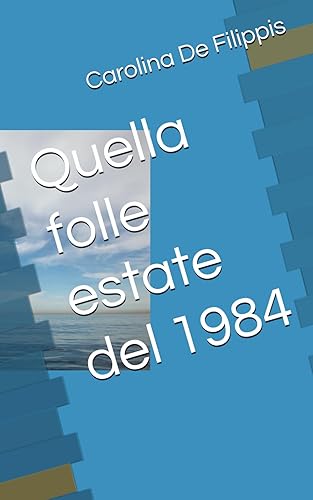 Quella folle estate del 1984