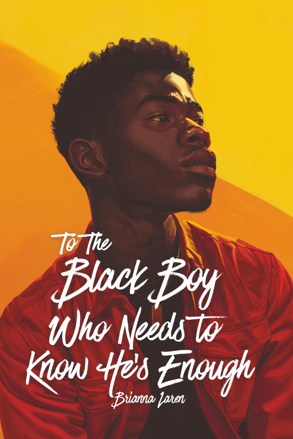 To the Black Boy Who Needs to Know He’s Enough: Daily Affirmations for Black Boys