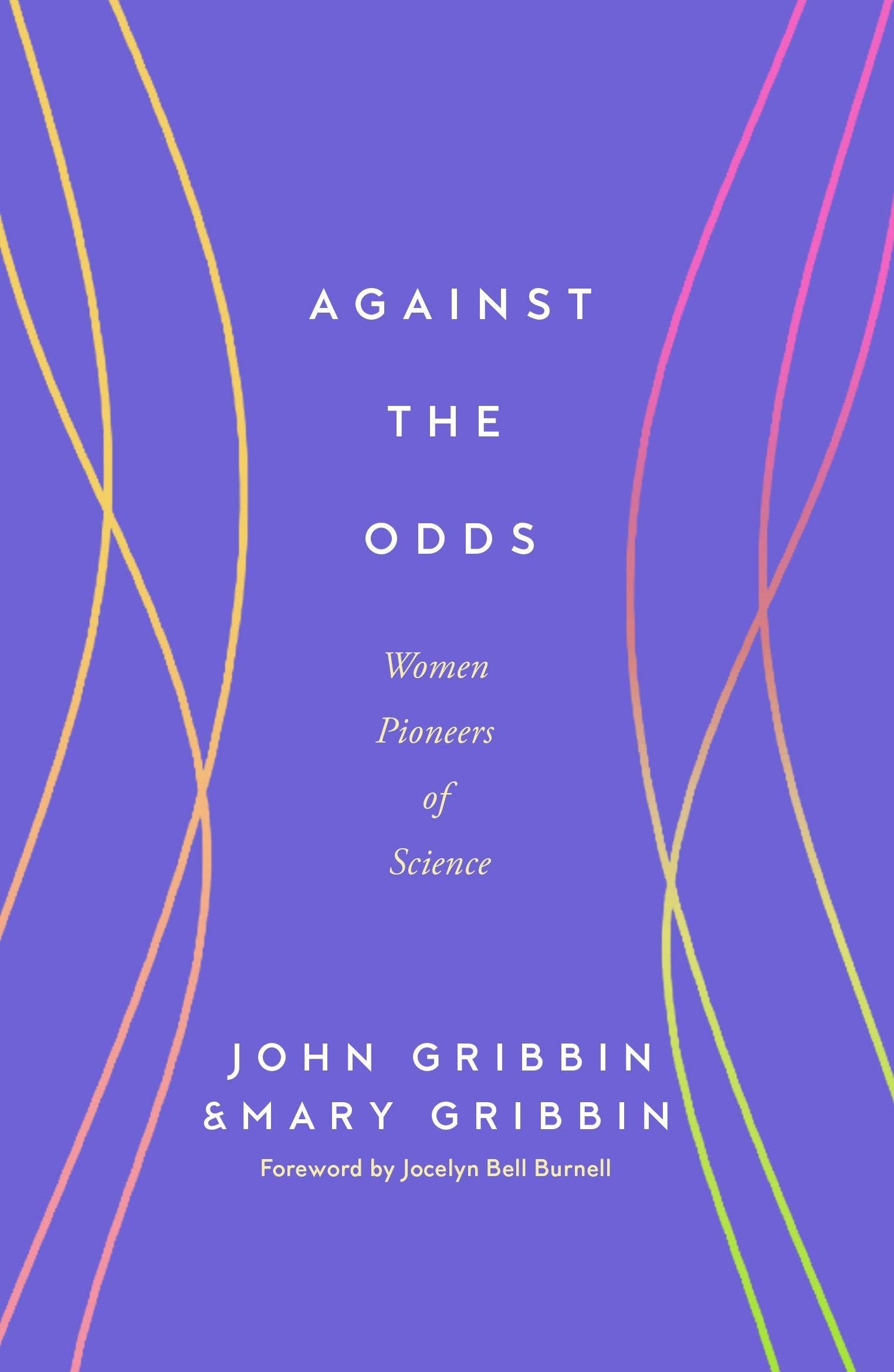 Against the Odds: Women Pioneers of Science