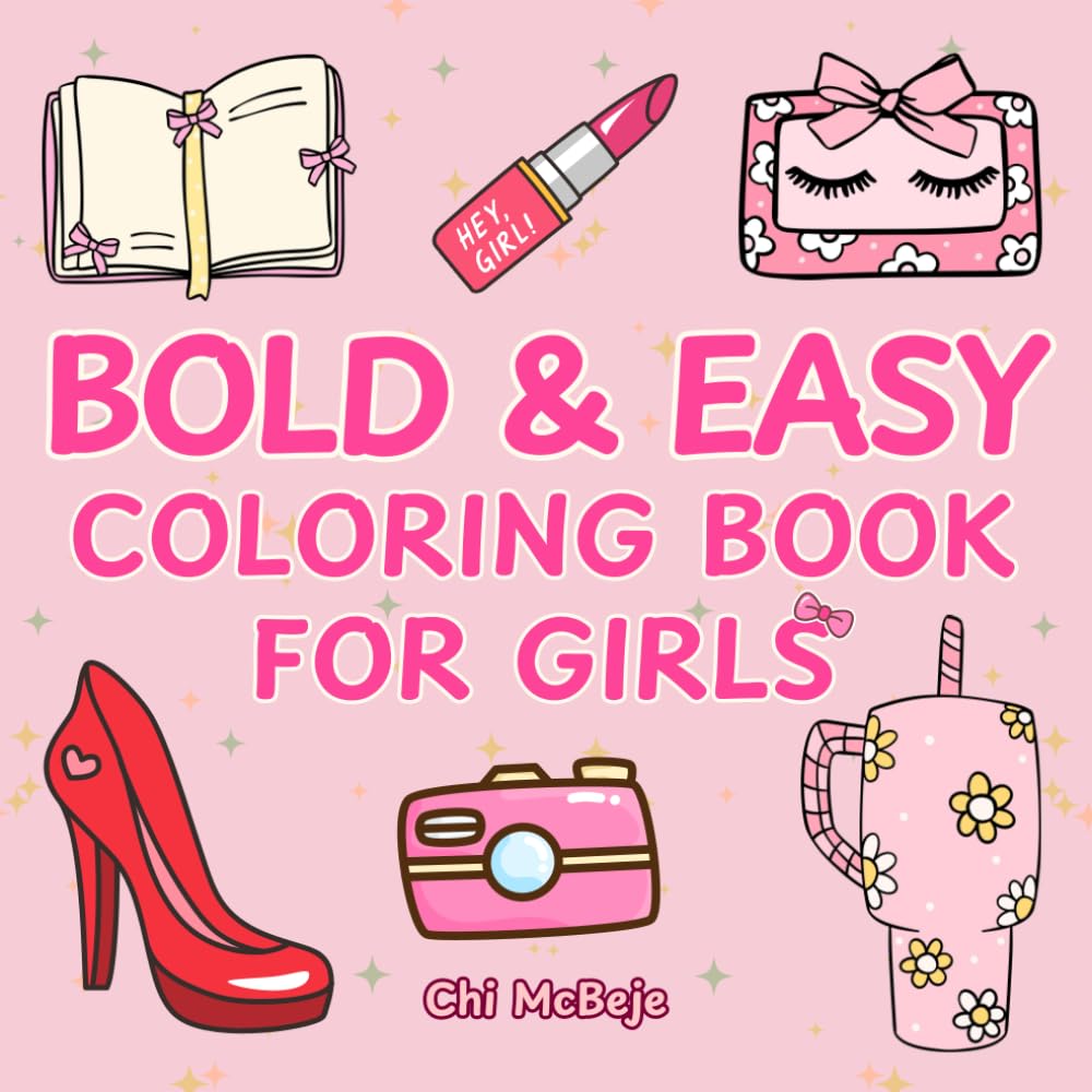Bold and Easy Coloring Book for Girls: Super Cute Coloring Book for Adults and Teens