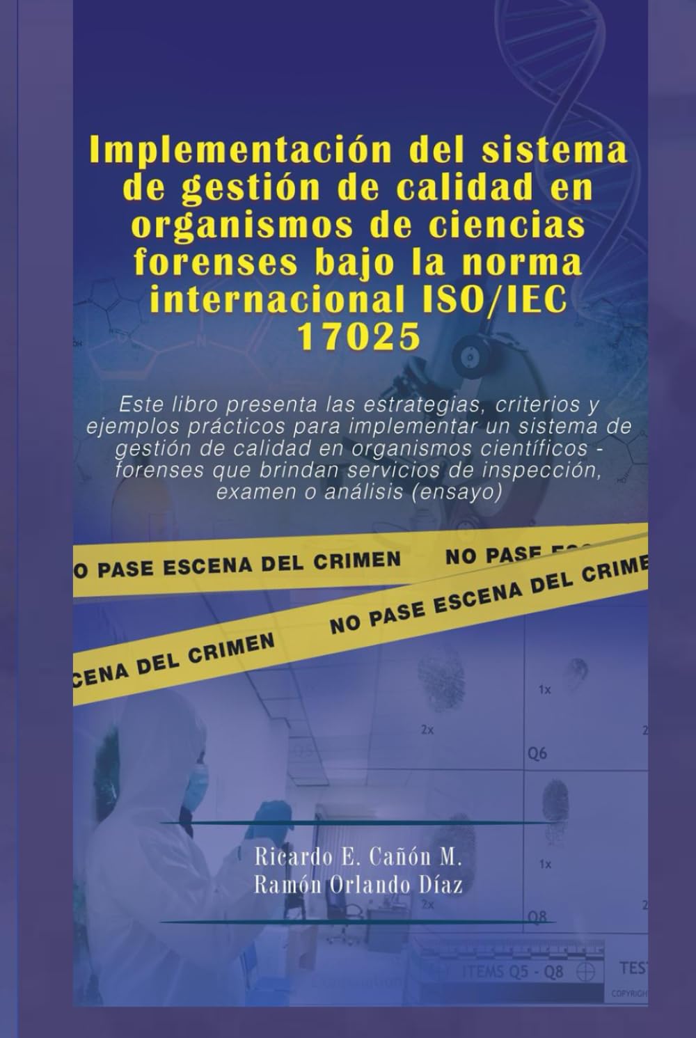 IMPLEMENTACIÓN DEL SISTEMA DE GESTIÓN DE CALIDAD EN ORGANISMOS DE CIENCIAS FORENSES BAJO LA NORMA INTERNACIONAL ISO/IEC 17025