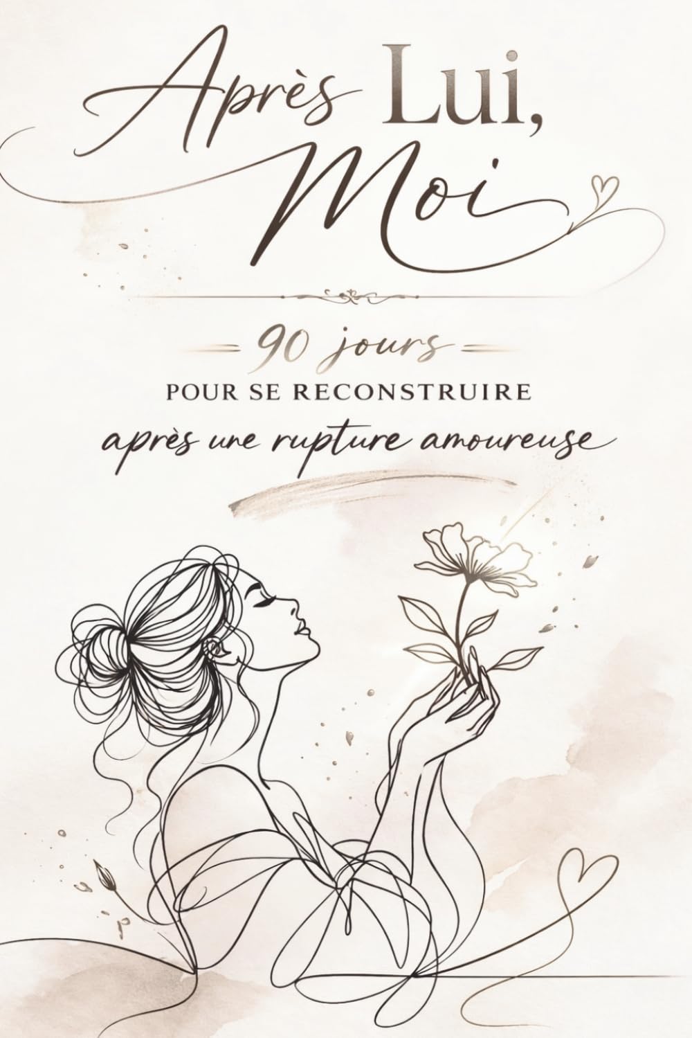 Après Lui, Moi: 90 jours pour se reconstruire après une rupture amoureuse – Journal guidé de guérison, confiance en soi et reconstruction personnelle