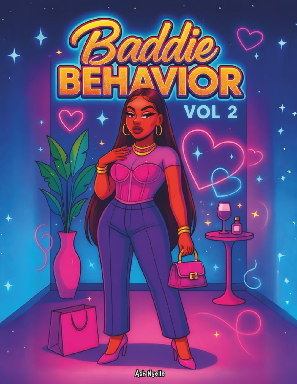 Baddie Behavior Vol. 2: A Bougie Coloring Book of Sassy, Stylish, Urban Queens (Baddie Behavior coloring book series)