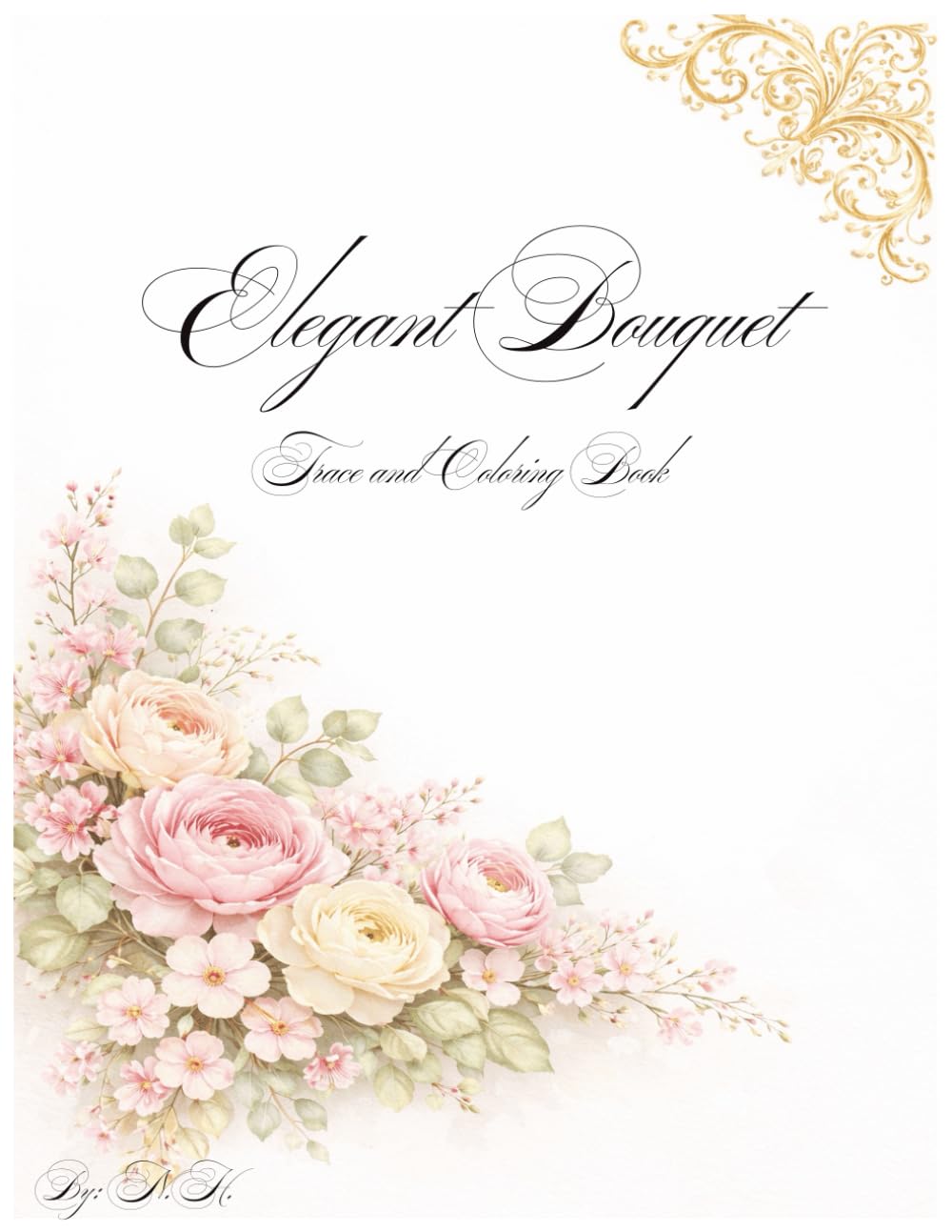 Elegant Bouquet Trace and Coloring Book: A stunning floral-inspired trace and color book