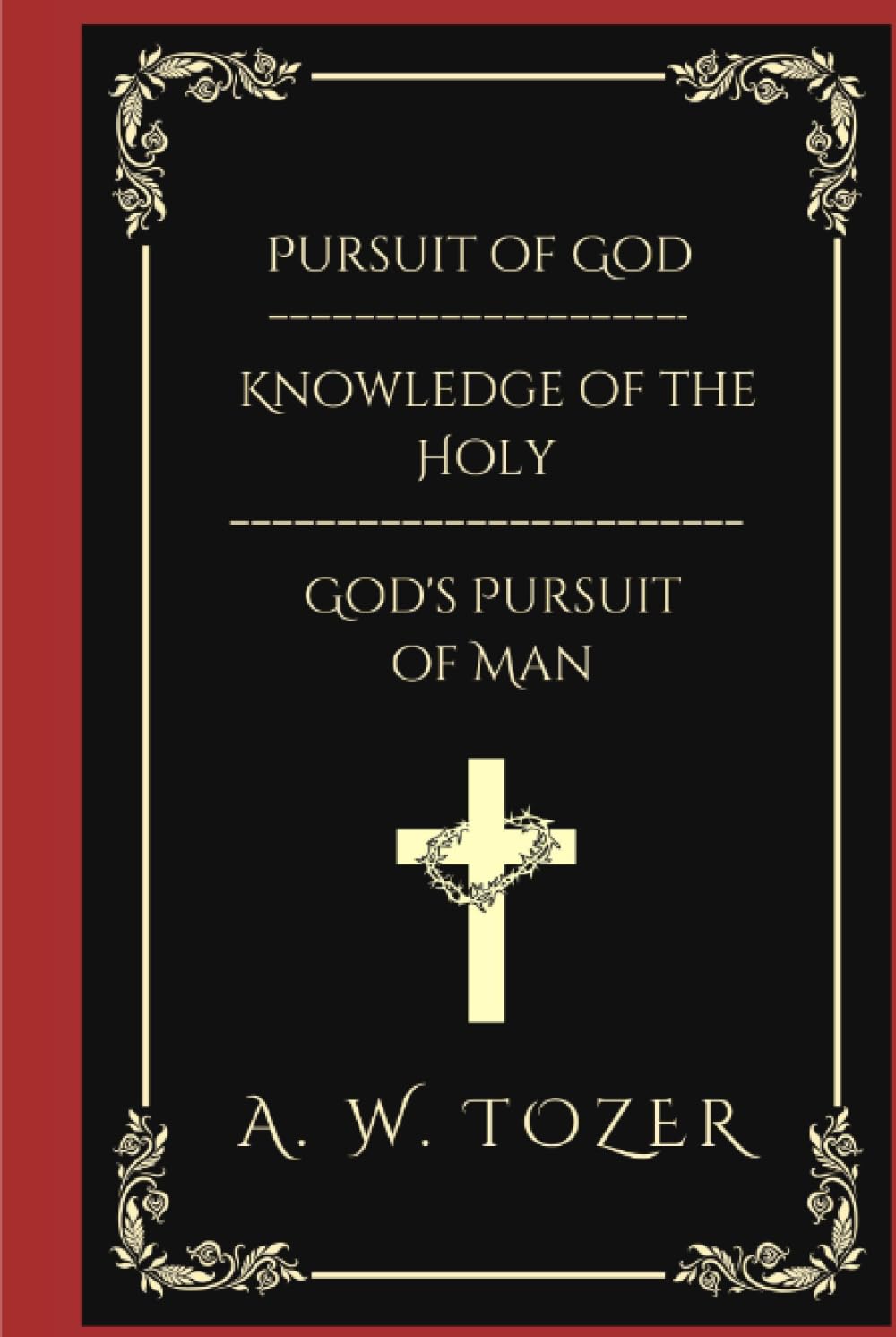 Pursuit of God & Knowledge of the Holy & God's Pursuit of Man (Grapevine edition)