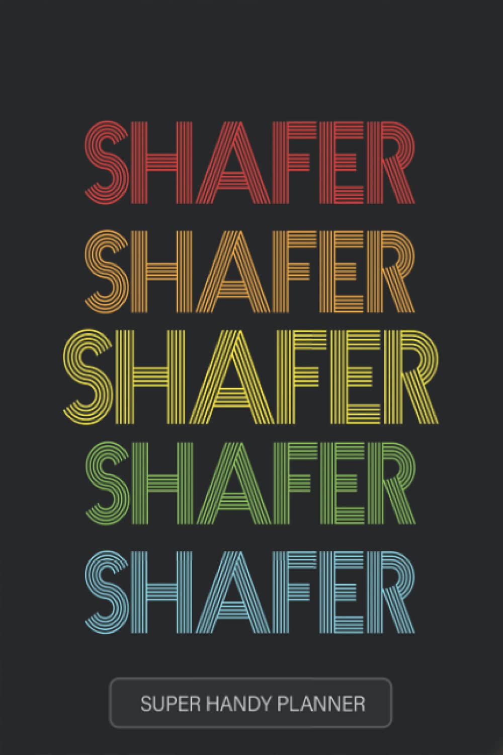 Shafer: Shafer Name Custom Gift Planner Calendar Notebook Journal
