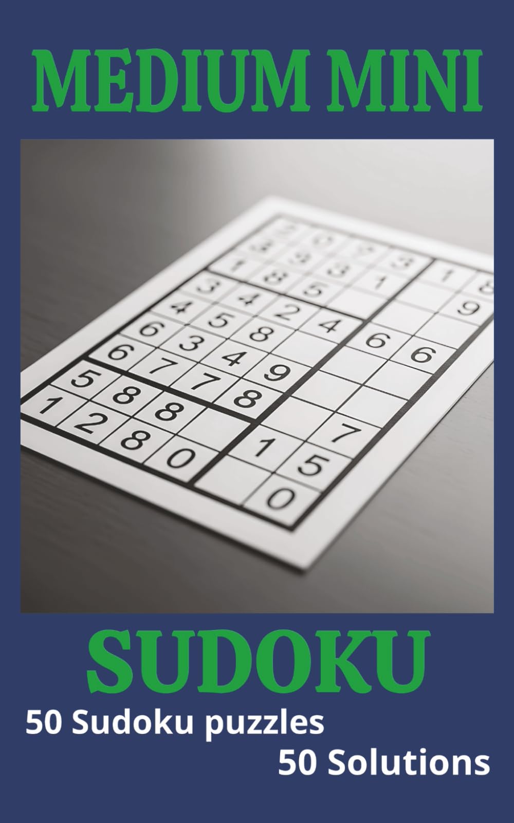 Medium Mini Sudoku: 50 medium puzzles, 50 solutions