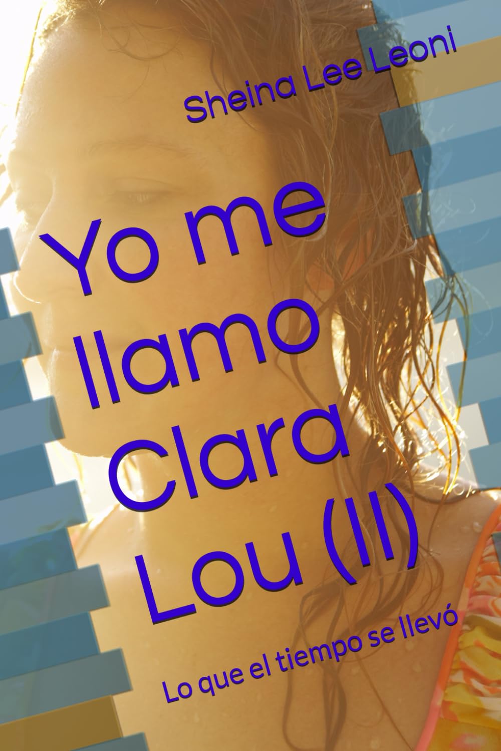 Yo me llamo Clara Lou (II): Lo que el tiempo se llevó