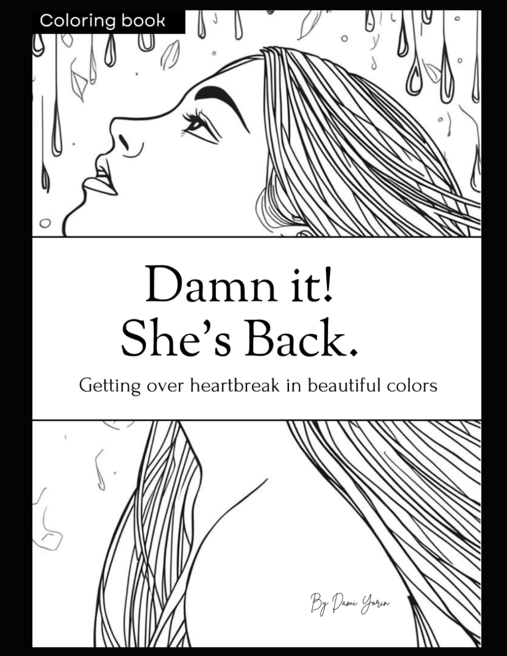 Damn it! She’s Back: Getting over heartbreak in beautiful colors