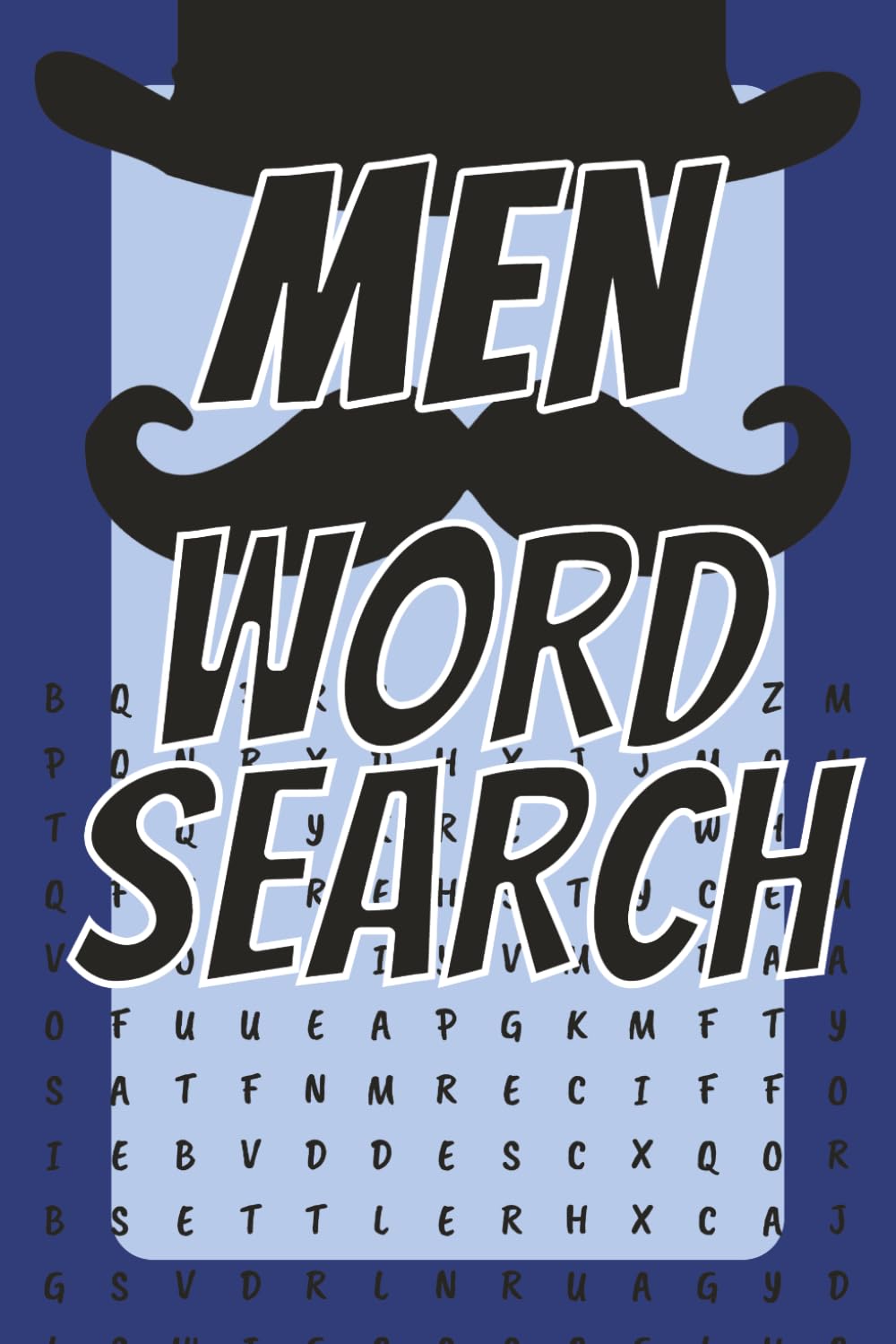 MEN WORD SEARCH: collection of 70 engaging word search puzzles designed for men who enjoy challenges, hobbies, trivia, and discovering new words | 6X9 Format | Great idea for gift