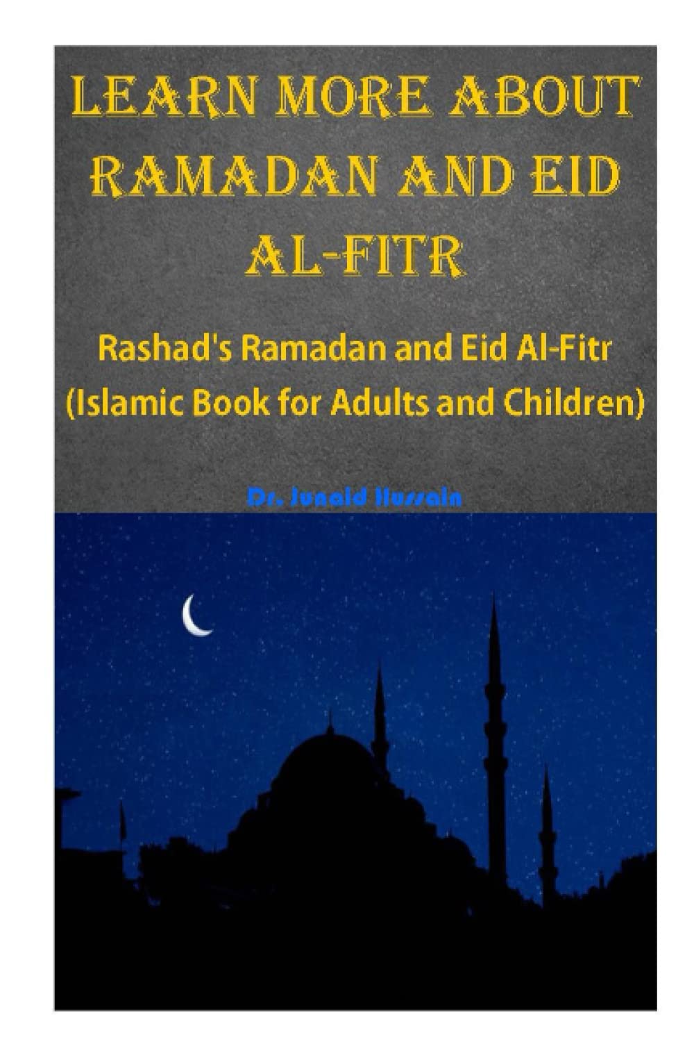 LEARN MORE ABOUT RAMADAN AND EID AL-FITR: Rashad's Ramadan and Eid Al-Fitr (Islamic Book for Adults and Children)