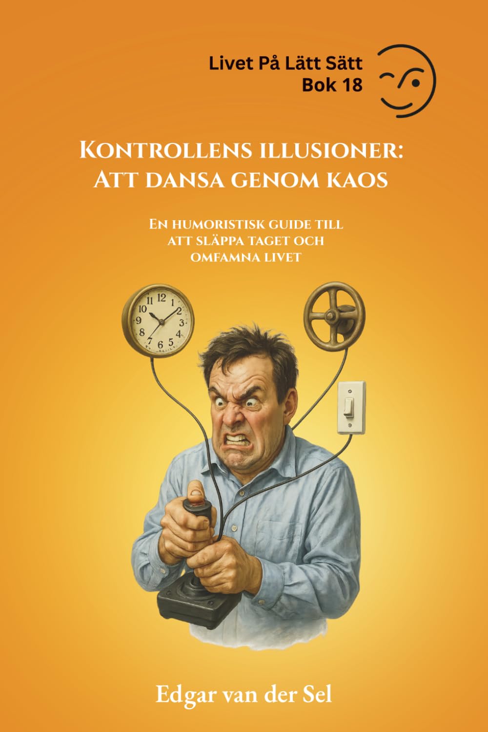 Kontrollens illusioner: Att dansa genom kaos: En humoristisk guide till att släppa taget och omfamna livet