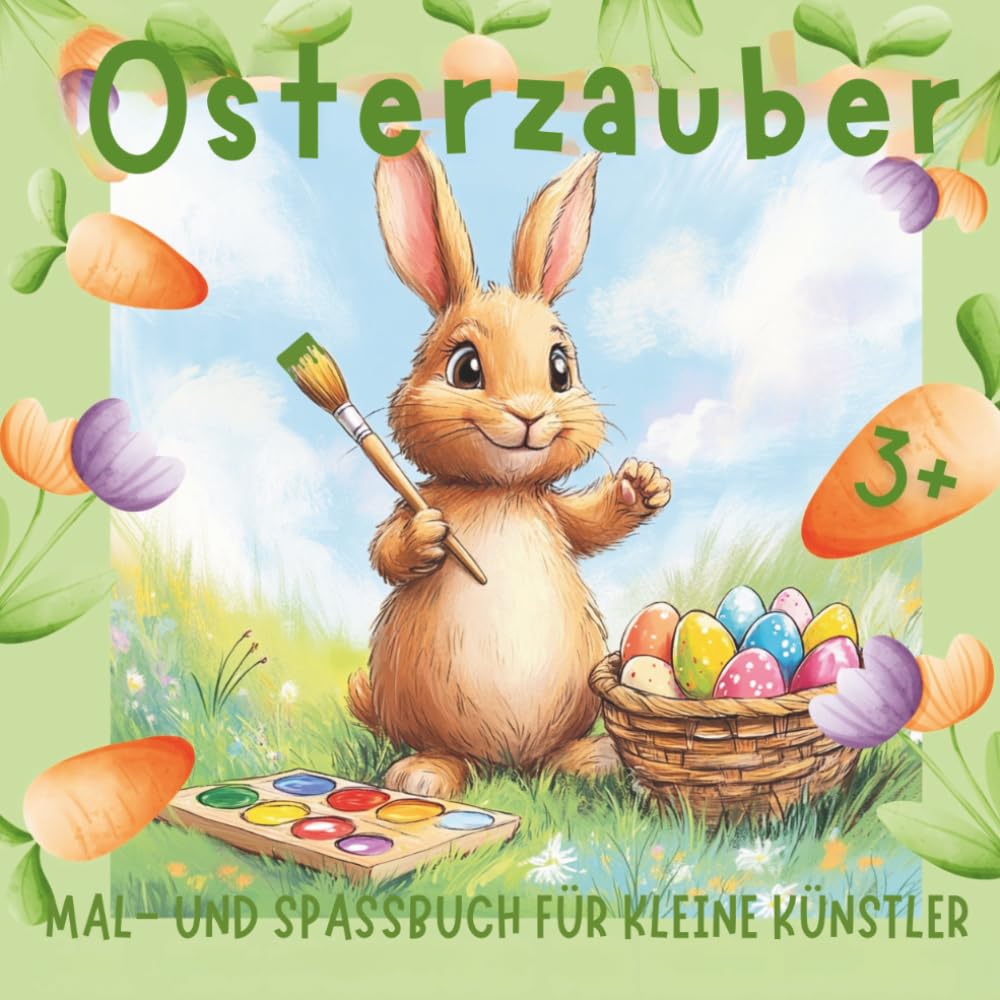 Osterzauber: Mal- und Spaß für kleine Künstler