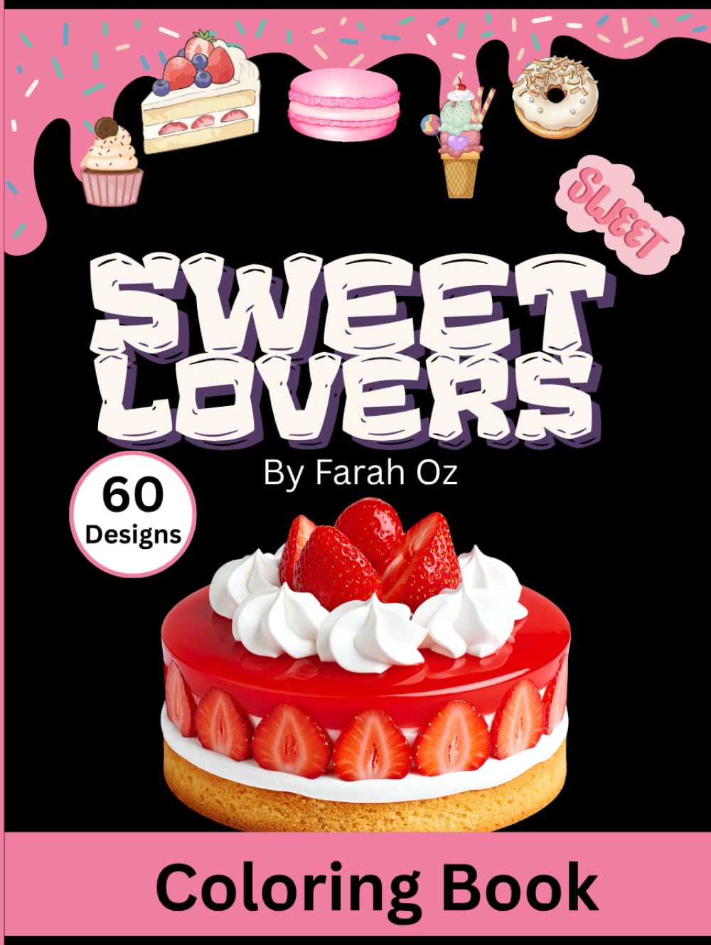 Sweet Lovers Coloring Book for all ages bold and easy: Stress Relief