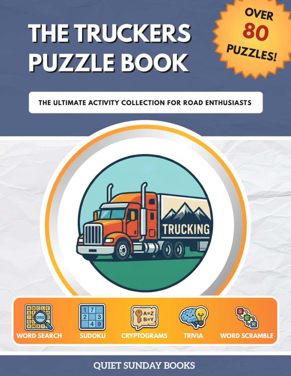 The Truckers Puzzle Book: The Ultimate Activity Collection for Road Enthusiasts