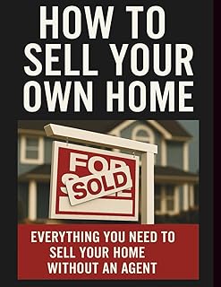 How To Sell Your Own Home: Everything you need to sell your home without an agent (Real Estate Advice)