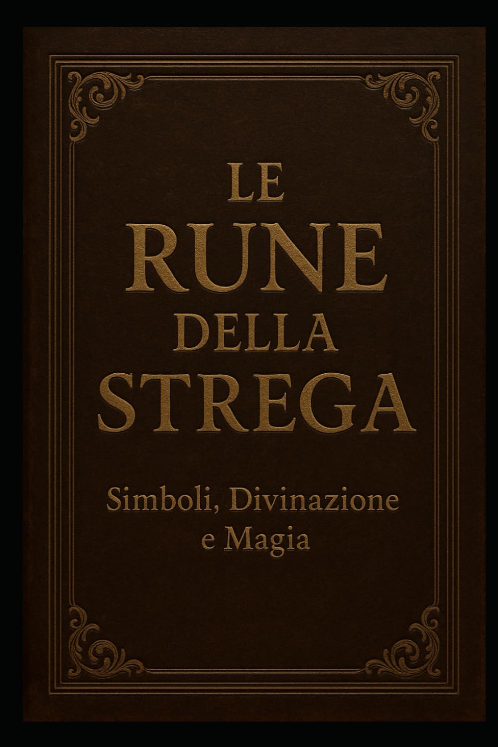 Le Rune della Strega: Simboli, Divinazione e Magia
