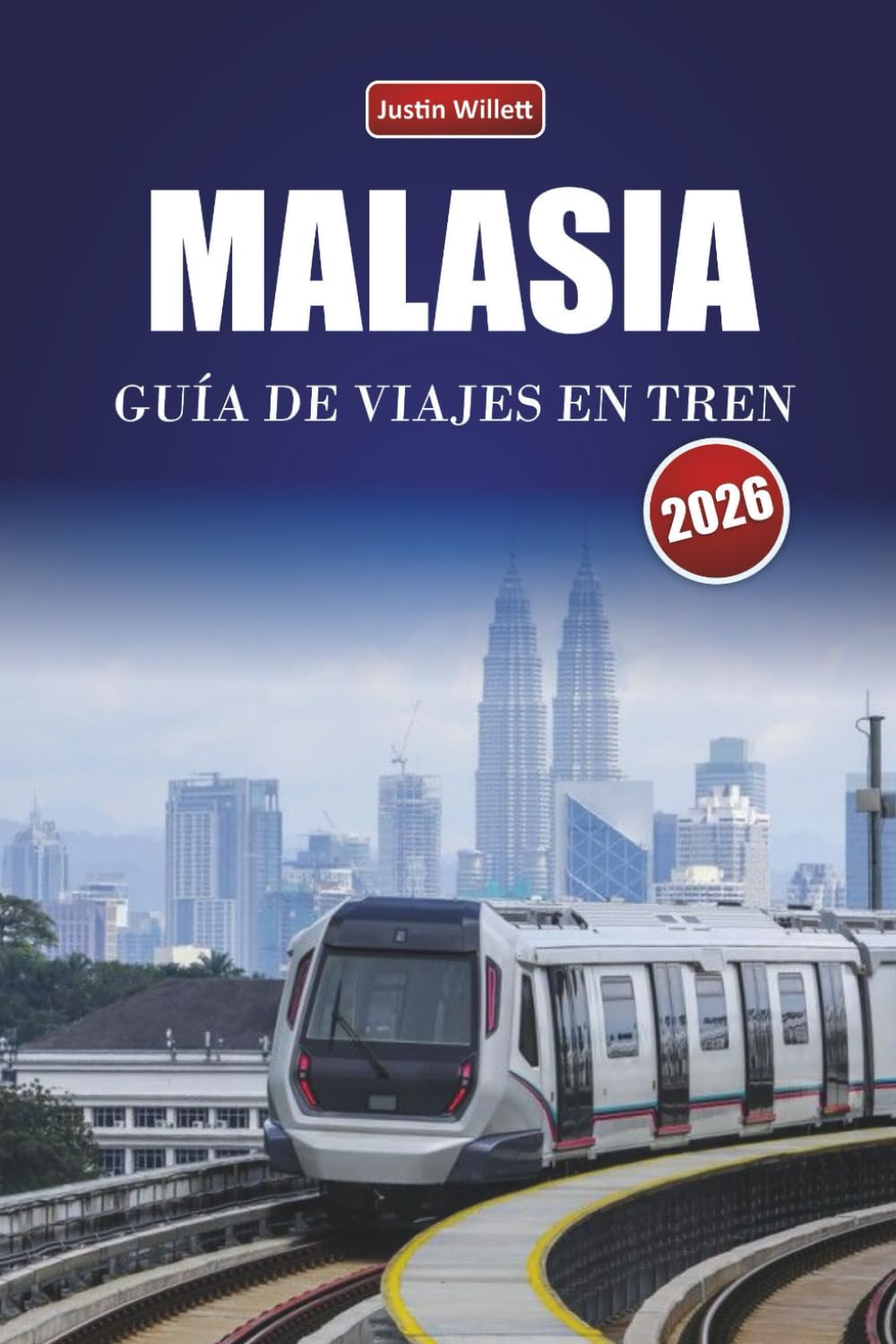 MALASIA GUÍA DE VIAJES EN TREN 2026: Explora rutas panorámicas, paisajes tropicales, itinerarios y consejos prácticos sobre trenes por todo el sudeste asiático
