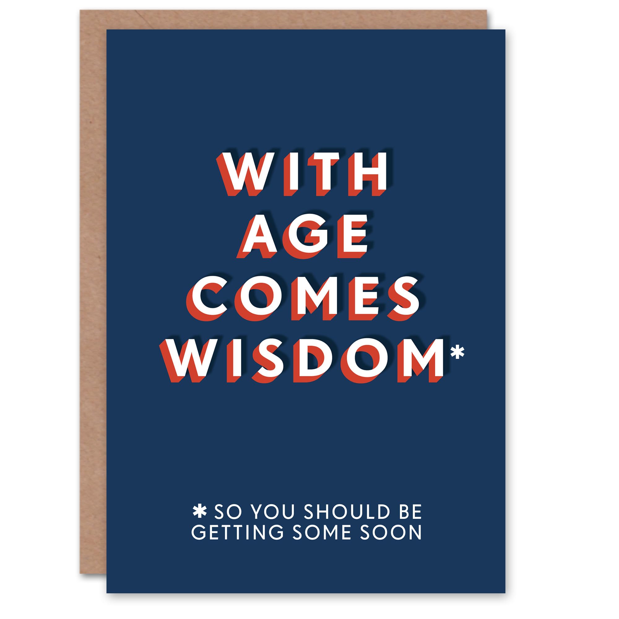 Artery8 With Age Comes Wisdom Getting Some Soon Funny For Him Birthday Card