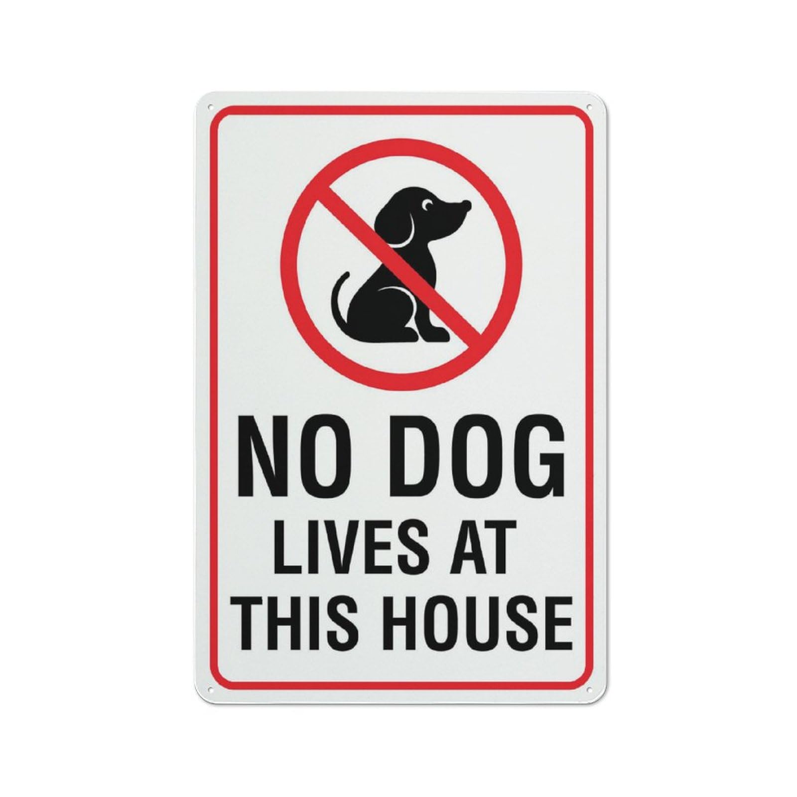 No Dog Lives At This House Sign For House 12" X 8" Yard Sign, Premium Aluminum, Sun-Proof, Rust-Free