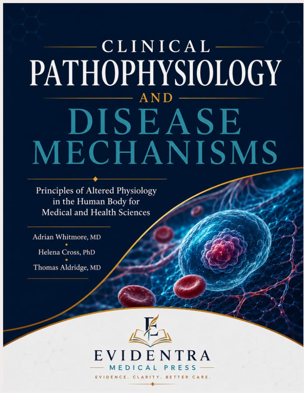 Clinical Pathophysiology and Disease Mechanisms: Principles of Altered Physiology in the Human Body for Medical and Health Sciences