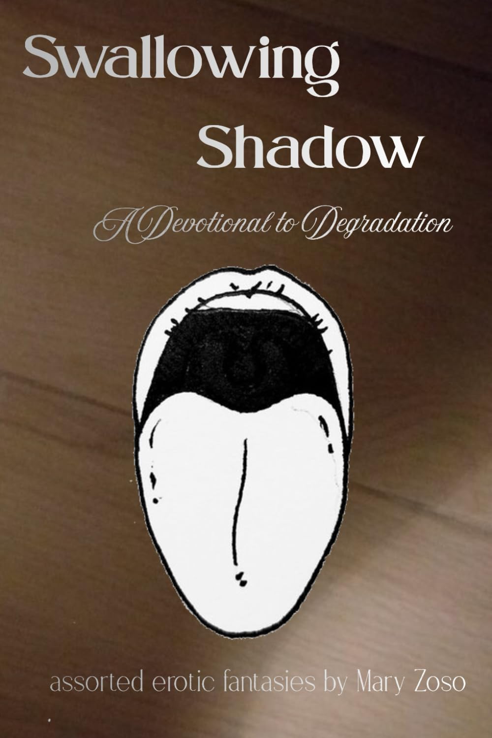 Swallowing Shadow: A Devotional to Degradation